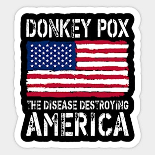 donkey pox the disease destroying america Sticker